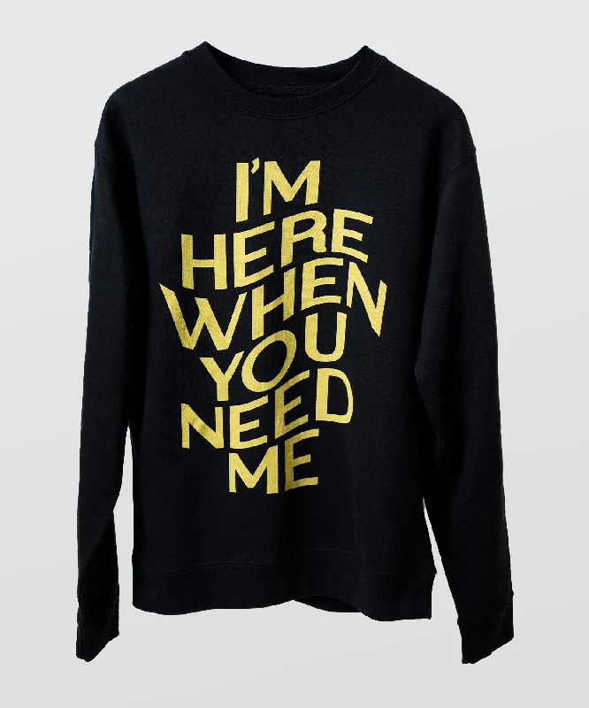 Time-Limited Offer I'm Here Sweatshirt