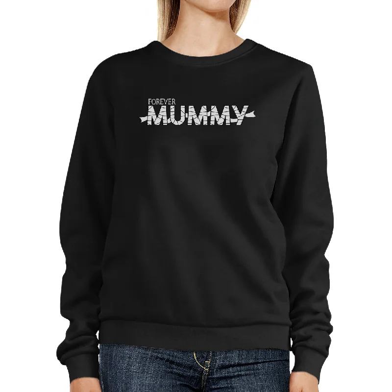 Weekend Specials to Love Forever Mummy Black SweatShirt